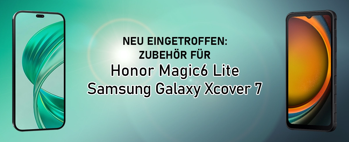 Neu eingetroffen: Zubehoer fuer Samsung Galaxy Xcover 7 & Honor Magic6 Lite 